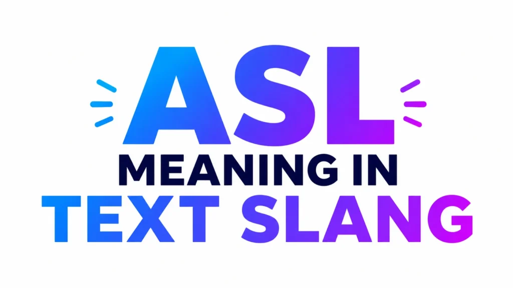 Modern digital banner with bold gradient text reading “ASL Meaning in Text Slang” centered on a clean light background, featuring blue and purple typography in a sleek, professional style.