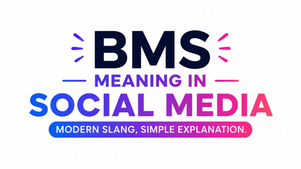 Minimalist 16:9 digital banner with a clean white background and bold centered text reading “BMS Meaning in Social Media.” The typography features a modern blue-to-pink gradient with subtle decorative accents around the headline. A rounded banner below displays the phrase “Modern Slang, Simple Explanation.” The design is sleek, professional, and optimized for educational blog posts and website headers about social media slang terminology.