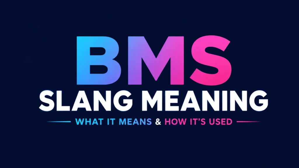 BMS Slang Meaning:TikTok, and Modern Chat
