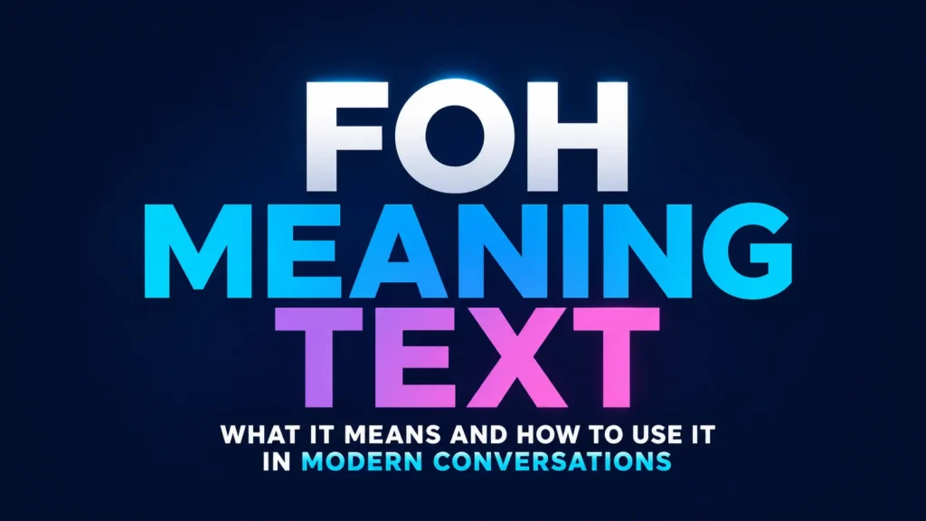 FOH Meaning in Text: (And When to Use It)