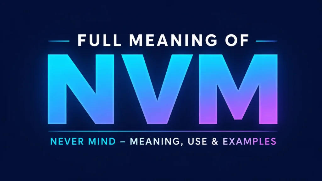 Full Meaning of NVM: Means in Text, Chat, and Social Media