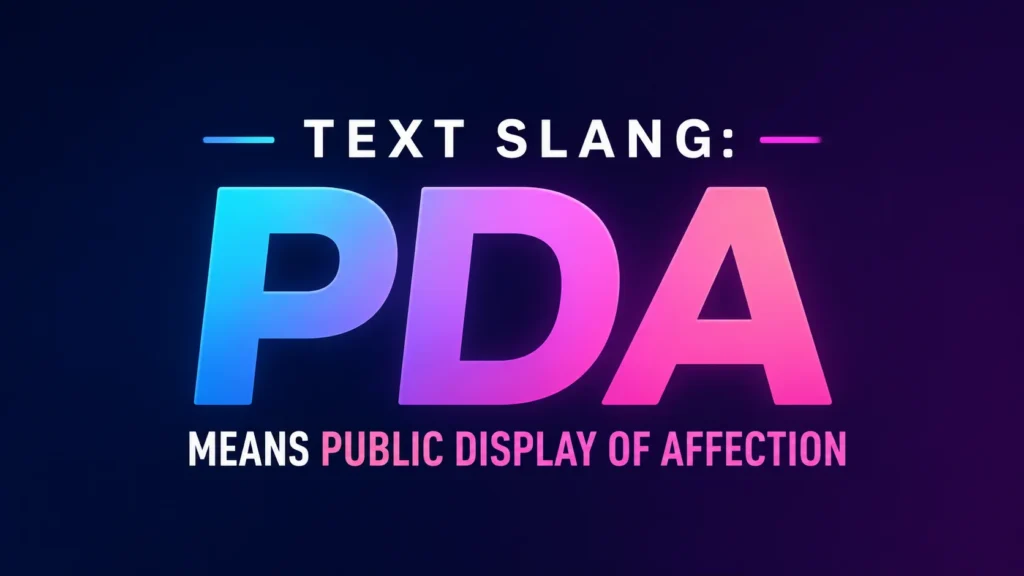 Meaning of PDA: mean in Text, Relationships, and Social Media