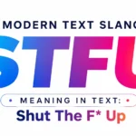 STFU Meaning in Text: (And When to Use It)
