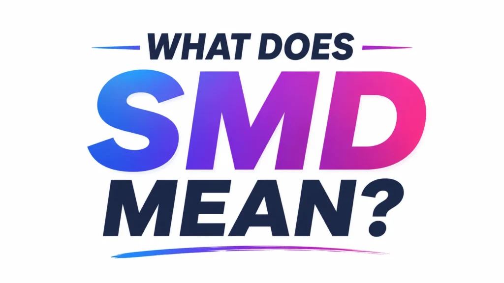 Minimalist 16:9 digital banner featuring the centered text “WHAT DOES SMD MEAN?” in large, bold typography. The acronym “SMD” is displayed prominently in a vibrant blue-to-pink gradient, while the surrounding words are in dark navy lettering. Subtle decorative lines and a sleek gradient underline add a modern, professional touch against a clean white background. The design is simple, elegant, and optimized for a website header or educational blog post about text slang.