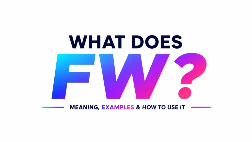 Minimalist 16:9 digital banner featuring the centered text “What Does FW Mean?” in large, bold typography. The letters “FW” appear in a vibrant blue-to-pink gradient, with a matching gradient question mark. Below, the subtitle reads “Meaning, Examples & How to Use It.” The clean white background and modern design create a professional, informative look suitable for a website header or educational blog post about text slang.
