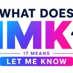 What Do IMK Mean? Real-World Guide to This Popular Text Slang
