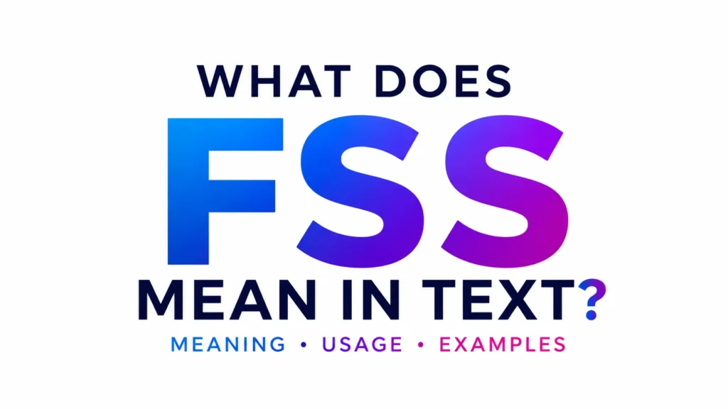 Minimalist 16:9 digital banner with bold centered text reading “WHAT DOES FSS MEAN IN TEXT?” in modern blue and purple gradient typography on a clean white background, designed in a sleek and professional style for a blog header or educational website.