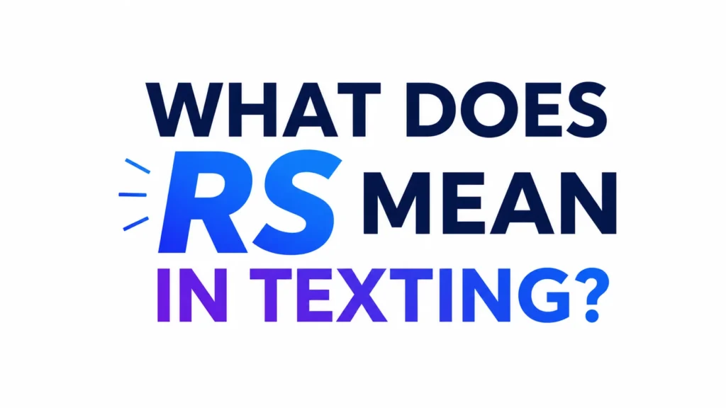 “Minimal modern banner with bold typography reading ‘What Does RS Mean in Texting?’ in blue and purple gradient text on a clean white background.”