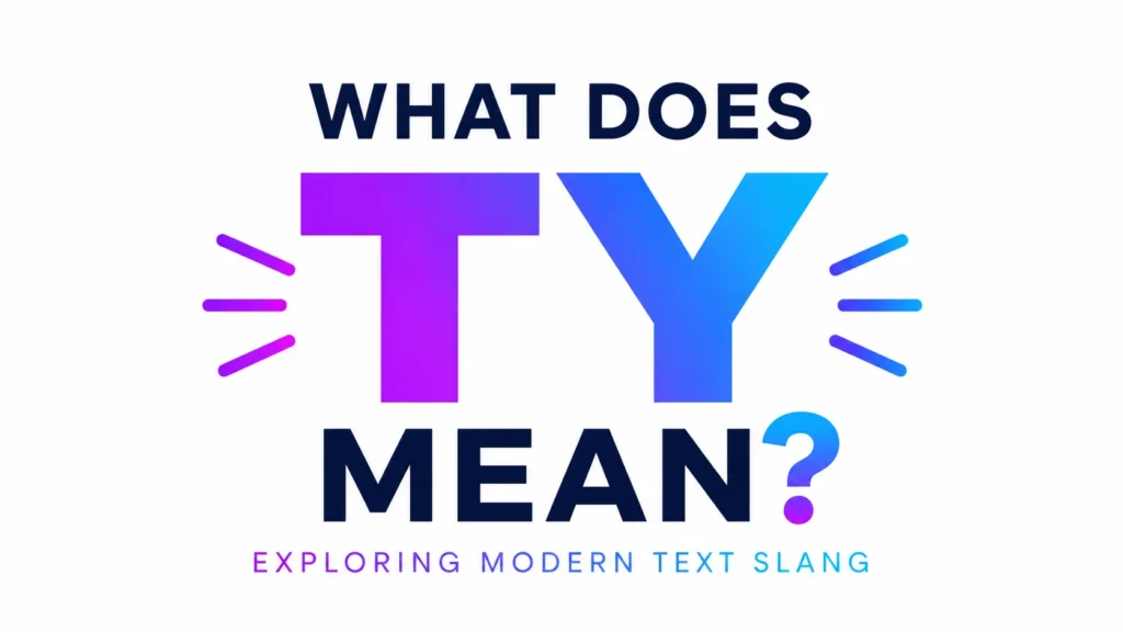What Is TY Mean? This Texting Abbreviation in Communication