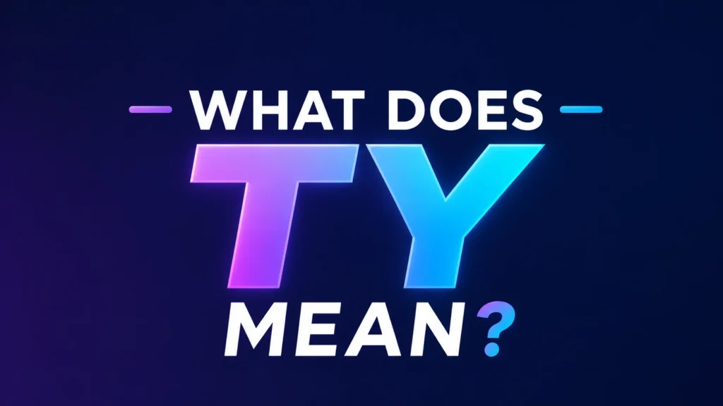 Minimalist digital banner with a dark blue gradient background and glowing modern typography in the center reading “WHAT DOES TY MEAN?” The letters “TY” appear large in neon purple and cyan gradient styling, creating a sleek and vibrant tech-inspired design.