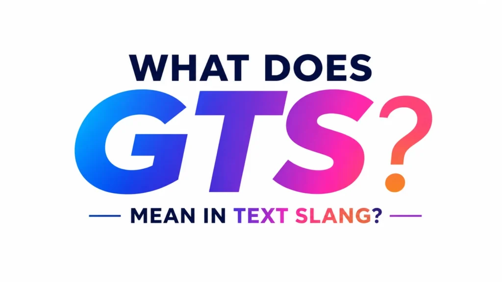 Minimalist digital banner with bold centered typography reading “WHAT DOES GTS? MEAN IN TEXT SLANG?” in vibrant blue, purple, pink, and orange gradient colors on a clean white background, designed in a modern professional style for a website header or educational blog.