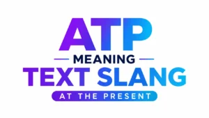 ATP meaning text slang banner with modern gradient typography explaining that ATP stands for "At the Present" in texting and online chat conversations.