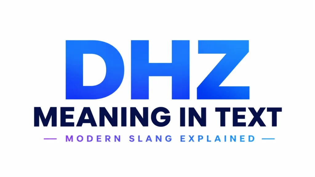 Minimalist 16:9 digital banner with a clean white background and centered bold typography. Large blue gradient text reads “DHZ,” with dark navy text below saying “MEANING IN TEXT.” A smaller subtitle in a purple-to-blue gradient reads “MODERN SLANG EXPLAINED,” creating a sleek, professional, and modern educational design with no additional graphics or distractions.