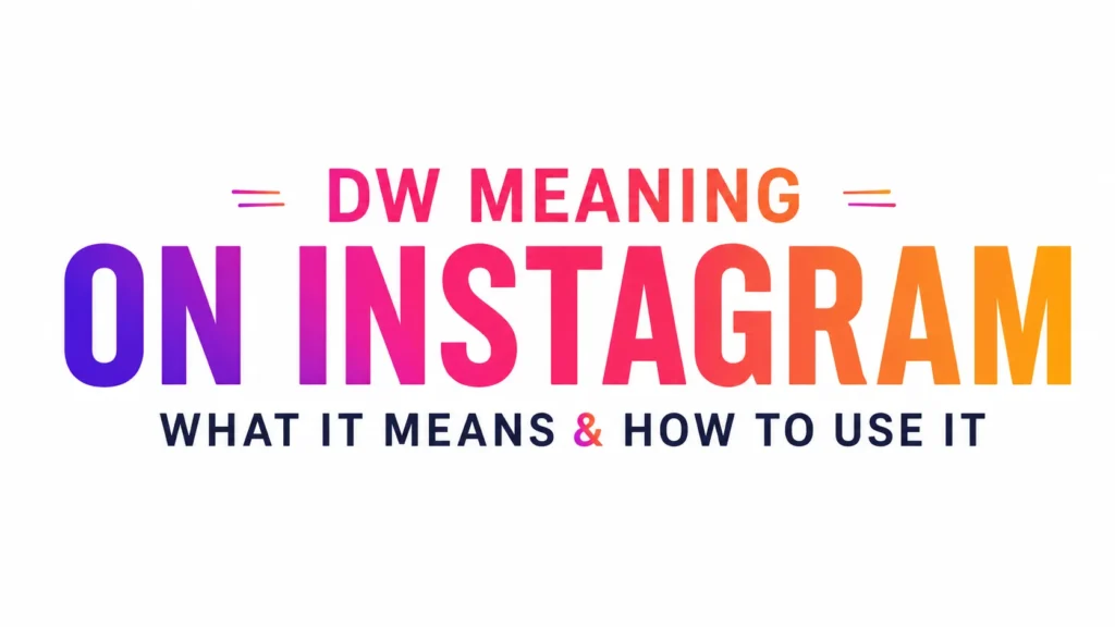 Minimalist 16:9 educational banner with bold gradient typography on a clean white background. The centered text reads “DW Meaning on Instagram” with the subtitle “What It Means & How to Use It.” The design features vibrant pink, purple, orange, and yellow gradient colors inspired by social media aesthetics, creating a modern, professional, and informative look suitable for a blog header or website article about Instagram slang.
