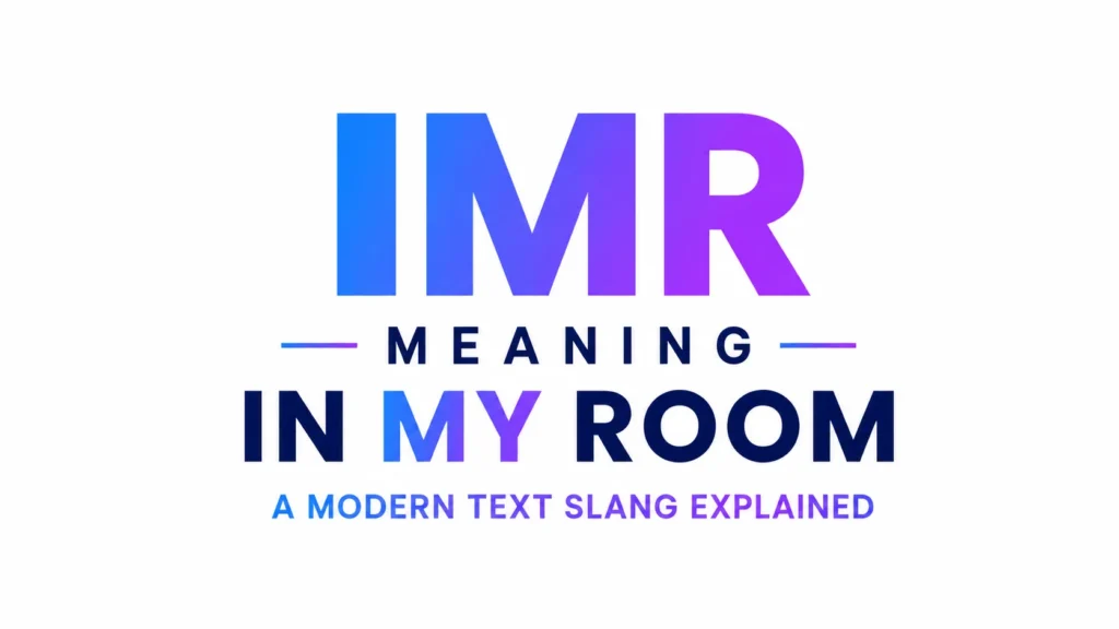 A clean, modern digital banner with a white background featuring bold centered typography. The main text reads “IMR” in a blue-to-purple gradient, with “MEANING” underneath and “IN MY ROOM” highlighted as the explanation. A smaller subtitle at the bottom says “A MODERN TEXT SLANG EXPLAINED.” The design is minimal, professional, and styled for an educational website header.