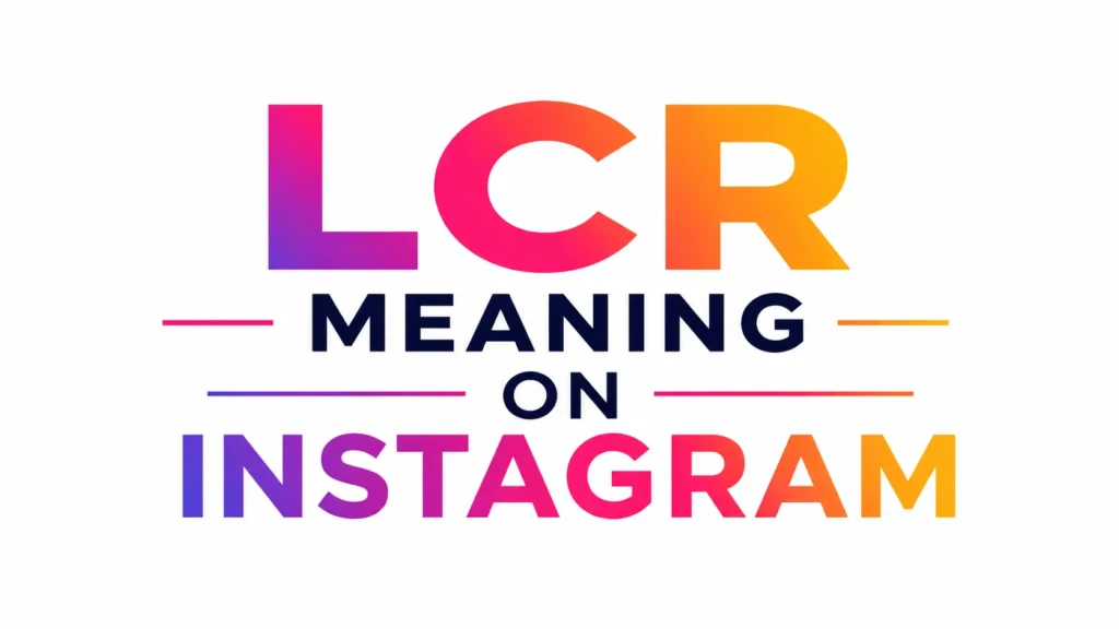 Minimalist 16:9 banner featuring the centered text “LCR Meaning on Instagram” in bold modern typography. The letters use a vibrant Instagram-inspired gradient of pink, purple, orange, and yellow against a clean white background. Sleek decorative lines accent the text, creating a professional, modern, and educational design suitable for a website header or blog post about social media slang.