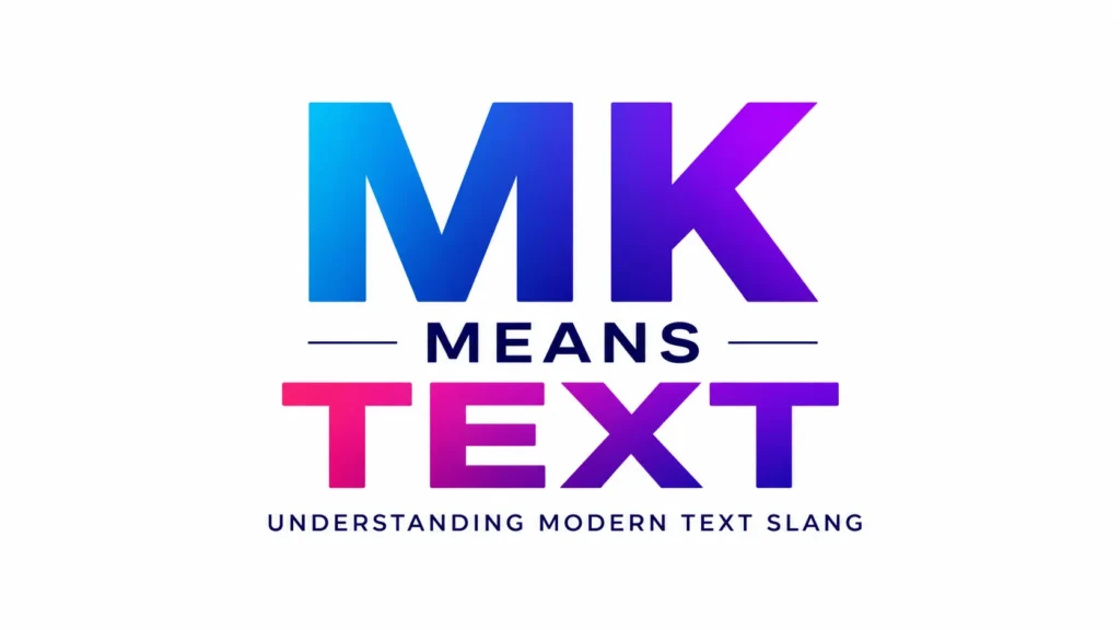 Minimalist 16:9 digital banner with a clean white background and centered gradient typography. Large blue-to-purple “MK” appears above the words “MEANS TEXT” in bold pink, purple, and blue lettering. A smaller subtitle below reads “UNDERSTANDING MODERN TEXT SLANG.” The design is modern, vibrant, and professional, with no additional graphics or distractions.