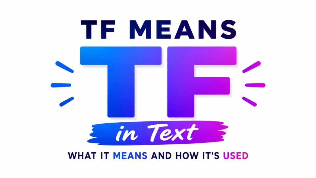 Minimalist 16:9 digital banner featuring bold centered typography that reads “TF Means in Text.” The design uses vibrant blue and purple gradient lettering on a clean white background, creating a modern and professional look for an educational blog post about the meaning of "TF" in text messages. Decorative accent lines subtly highlight the central text, with no additional objects or distractions.