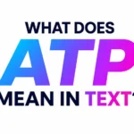 What Does ATP Mean in Text? Modern Usage Explained