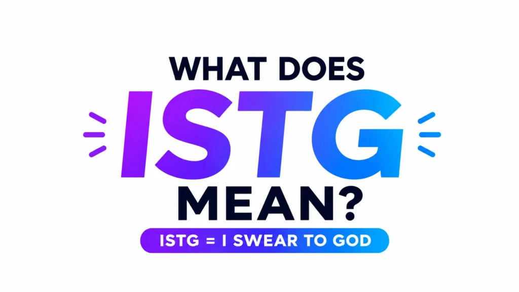 Minimalist 16:9 digital banner featuring the centered text “WHAT DOES ISTG MEAN?” in bold, modern typography. The acronym “ISTG” appears in large gradient letters blending purple and blue, making it the focal point of the design. Beneath it, a rounded gradient label reads “ISTG = I SWEAR TO GOD.” The clean white background and subtle decorative accents create a fresh, professional, and educational aesthetic suitable for a website header or blog post about modern text slang.