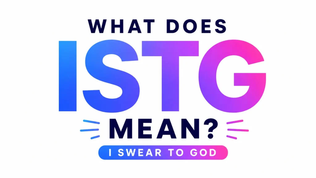 Minimalist 16:9 website banner featuring centered typography on a clean white background. The text reads "WHAT DOES ISTG MEAN?" with "ISTG" displayed in large bold gradient letters transitioning from blue to purple and pink. Decorative accent lines surround the word "MEAN?" Below, a rounded gradient label states "I SWEAR TO GOD," explaining the meaning of the text slang. The overall design is modern, vibrant, professional, and ideal for an educational blog header about internet slang.