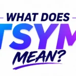 What Does TSYM Mean? This Popular Texting Abbreviation