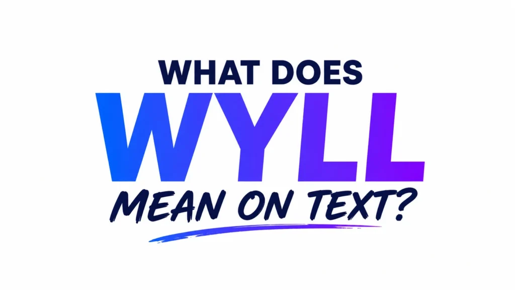 What Does WYLL Mean on Text? This Popular Slang