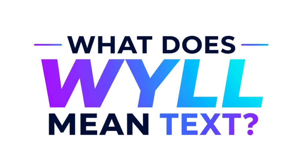 Minimalist 16:9 digital banner featuring bold, centered typography that reads, "WHAT DOES WYLL MEAN TEXT?" The acronym "WYLL" is displayed in large gradient letters blending purple, blue, and cyan, while the surrounding words appear in dark navy and matching gradient tones. The clean white background and subtle horizontal accent lines create a modern, professional, and educational design suitable for a website header or blog post about text slang.