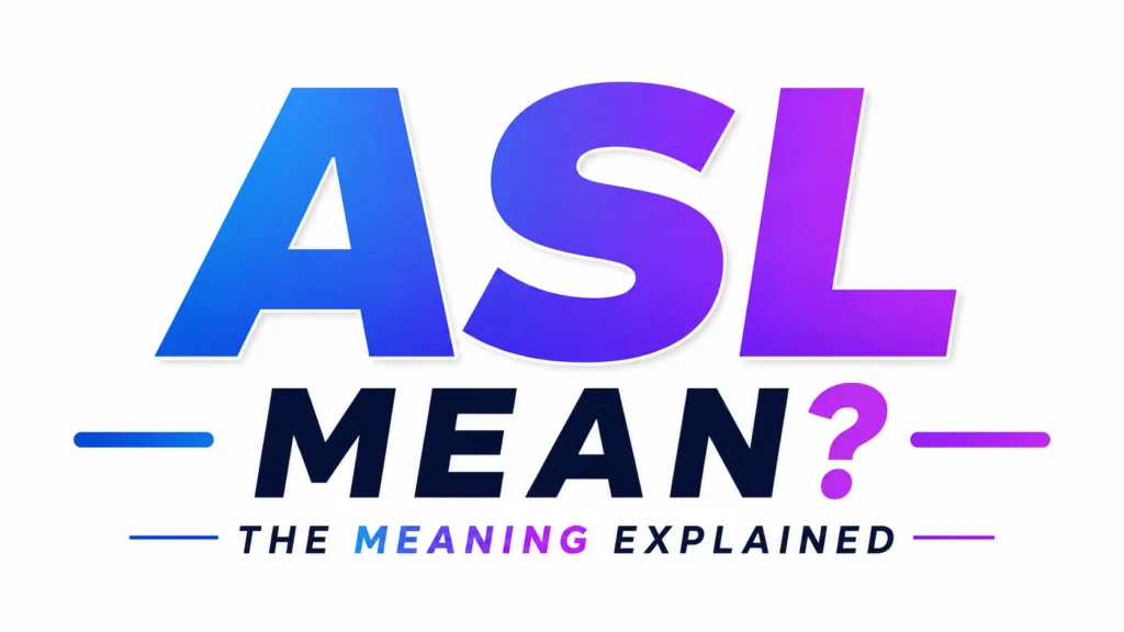 What Is ASL Mean? the Popular Text Slang and How People Use It