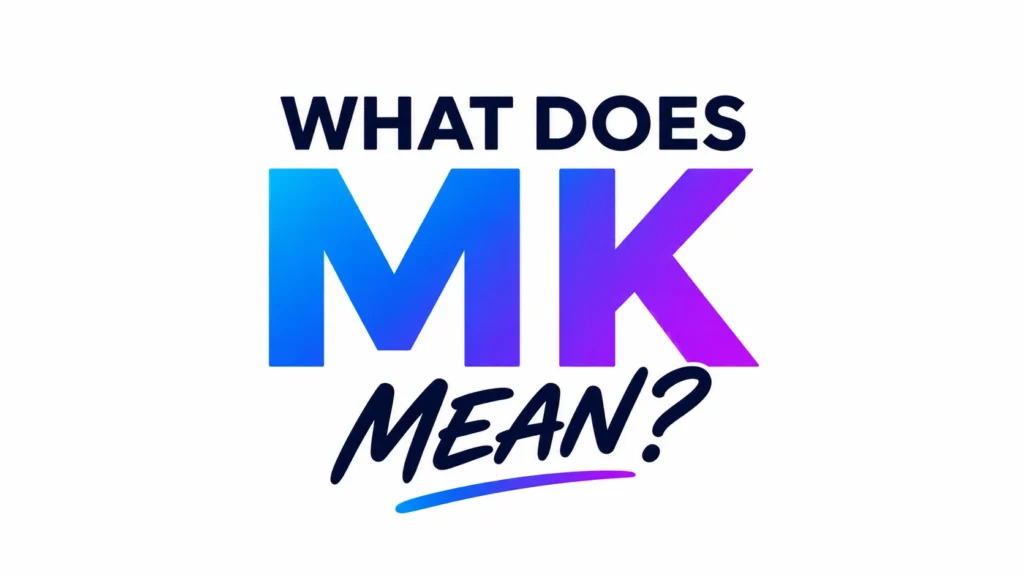 Minimalist digital banner with the text "WHAT DOES MK MEAN?" centered on a light gray background. "WHAT DOES" appears in bold dark navy uppercase letters above a large gradient "MK" in blue and purple tones. Below, the word "MEAN?" is written in a navy handwritten-style script with a blue-to-purple underline, creating a modern and eye-catching design about the meaning of the text slang "MK."
