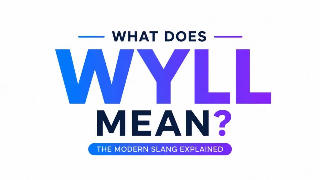 Modern digital banner with the text “What Does WYLL Mean?” displayed in large bold letters using a blue-to-purple gradient. Below, a subtitle reads “The Modern Slang Explained” inside a rounded gradient banner. The design features a clean white background with minimalist decorative lines, creating a professional and educational look focused on explaining the meaning of the internet slang term “WYLL.”
