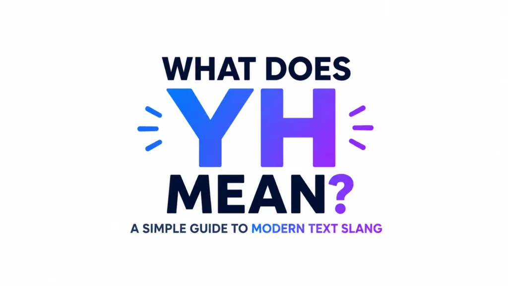 Minimalist 16:9 digital banner featuring the centered text, “WHAT DOES YH MEAN?” in bold, modern typography. The letters “YH” appear large in a vibrant blue-to-purple gradient, accented by subtle decorative lines on both sides. Beneath the headline is the subtitle, “A Simple Guide to Modern Text Slang.” The clean white background and sleek design create a professional, fresh, and educational look suitable for a website header or blog post about the meaning of “YH” in text slang.