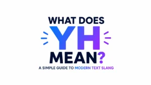 Minimalist 16:9 digital banner featuring the centered text, “WHAT DOES YH MEAN?” in bold, modern typography. The letters “YH” appear large in a vibrant blue-to-purple gradient, accented by subtle decorative lines on both sides. Beneath the headline is the subtitle, “A Simple Guide to Modern Text Slang.” The clean white background and sleek design create a professional, fresh, and educational look suitable for a website header or blog post about the meaning of “YH” in text slang.