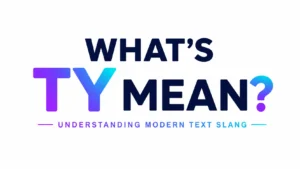 Minimalist website banner with the centered text “WHAT’S TY MEAN?” in large bold letters. The “TY” is highlighted with a vibrant purple-to-blue gradient, while the remaining text is dark navy. Below, a subtitle reads “UNDERSTANDING MODERN TEXT SLANG” in matching gradient tones. The clean white background and modern typography create a professional, educational design focused on explaining text slang.