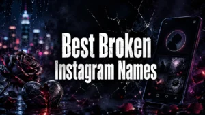 best-broken-name-for-instagram