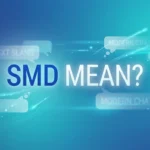 What Does SMD Mean? Guide to Decoding Internet Slang