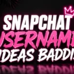250+ Snapchat Username Ideas Baddie (Cute & Aesthetic)