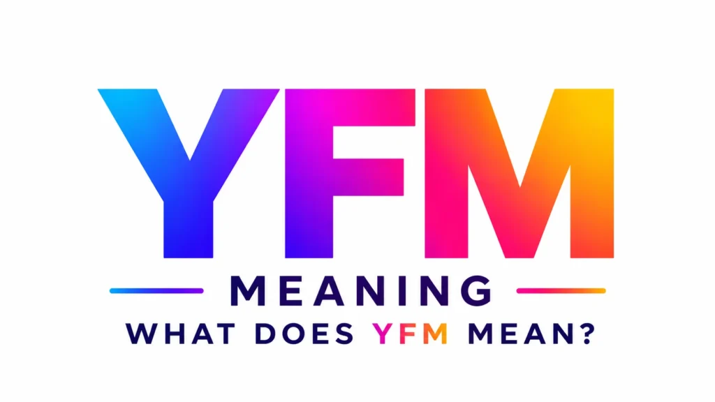 YFM Meaning: Social Media and Everyday Conversation