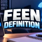 Feen Definition: What Does Feen Mean in Slang?