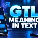 GTL Meaning: What Does GTL Mean in Text & Slang?