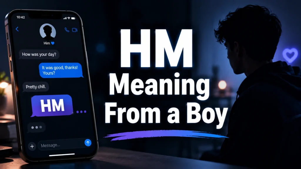 HM Meaning in Text From a Boy: Is He Interested?