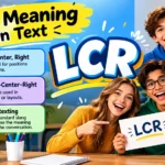 LCR Meaning in Text: What Does LCR Mean?