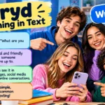 WRYD Meaning in Text: What Does WRYD Mean?