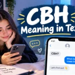 CBH Meaning in Text: What Does CBH Stand For?