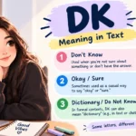DK Meaning in Text: What Does DK Stand For?