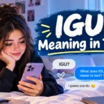 IGU Meaning in Text: What Does IGU Mean?