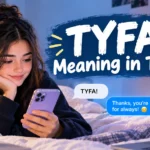 TYFA Meaning in Text: What Does TYFA Stand For?